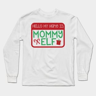 Hello My Name is Mommy Elf Christmas Holiday Matching Family Long Sleeve T-Shirt
